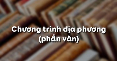 Văn học địa phương trong chương trình Ngữ văn lớp 11